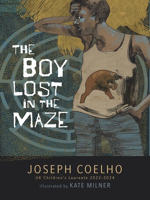 Title details for The Boy Lost in the Maze by Joseph Coelho - Available